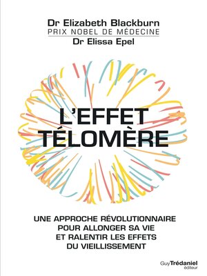 cover image of L'effet Télomère--Une approche révolutionnaire pour allonger sa vie et ralentir les effets du vieil